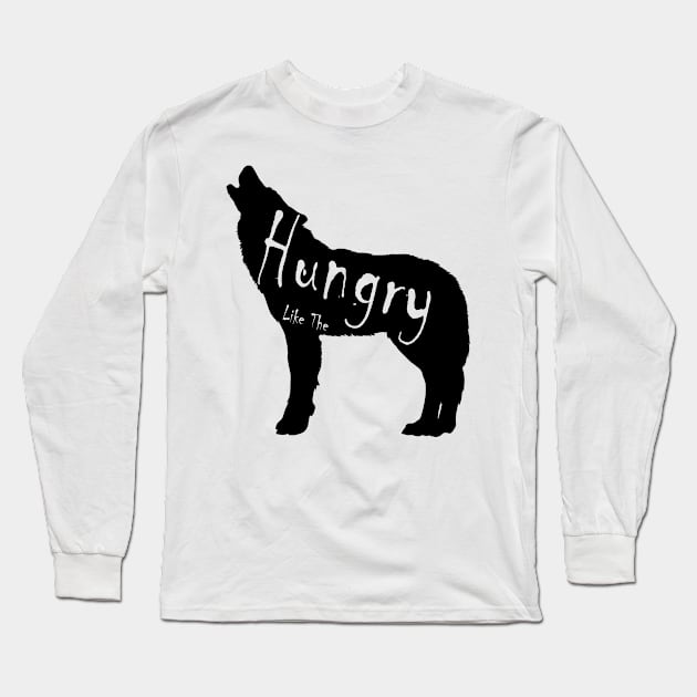 Hungry Like The Wolf Long Sleeve T-Shirt by RBailey